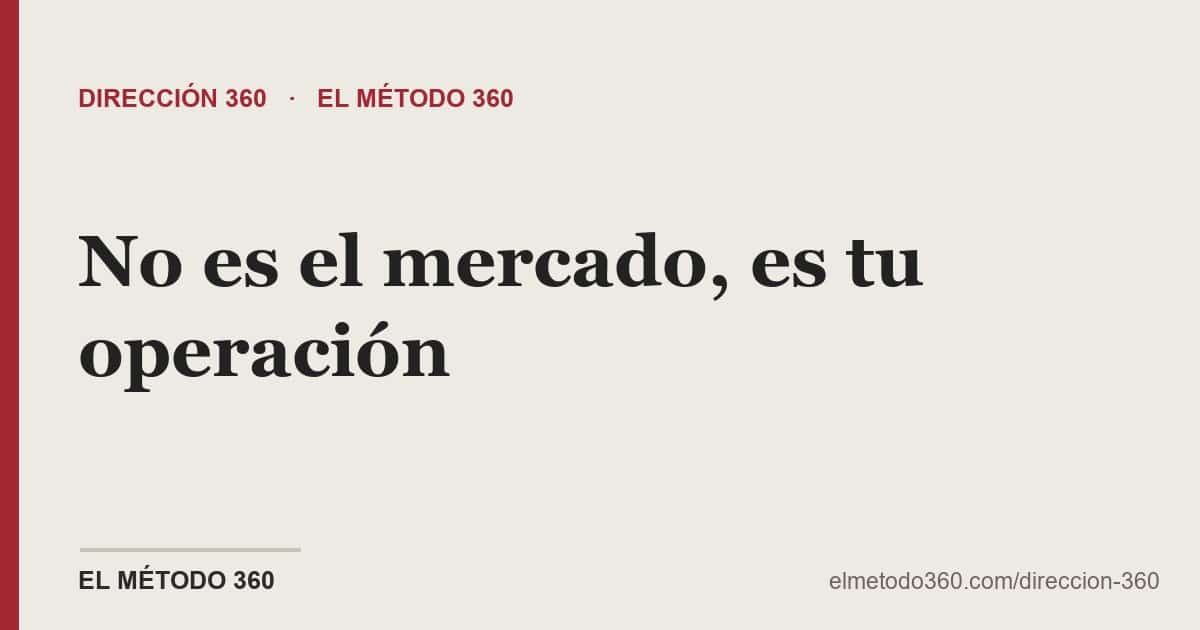 No es el mercado, es tu operación: cómo subir el EBITDA