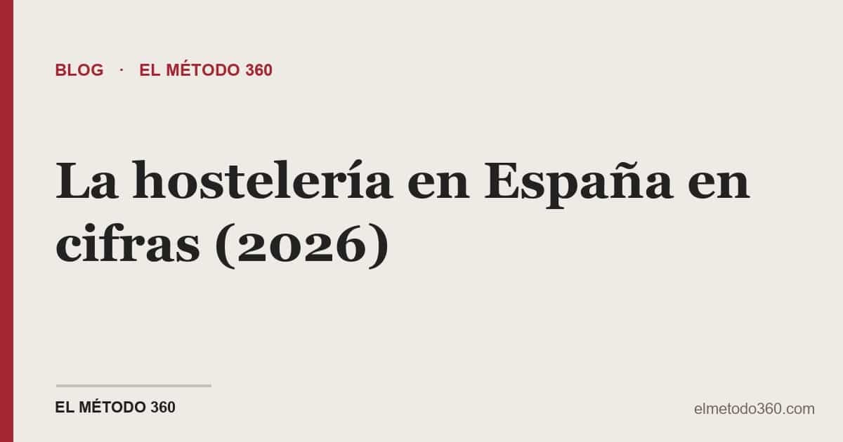 La hostelería en España en cifras (2026)