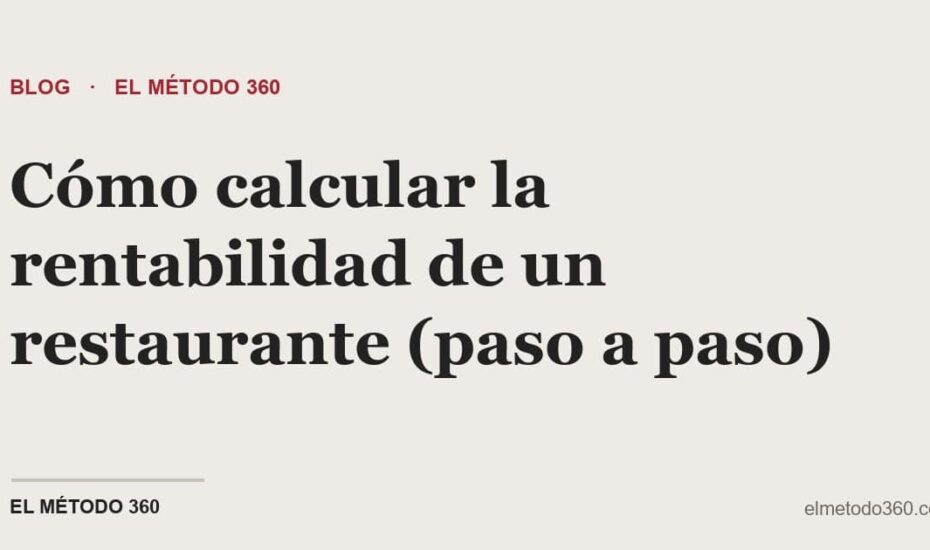 Cómo calcular la rentabilidad de un restaurante (paso a paso)